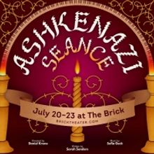World Premiere of ASHKENAZI SEANCE to be Presented at The Brick This Month