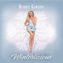 Album Review: Debbie Gibson's WINTERLICIOUS Mixes Original Songs & Some Usual Suspect