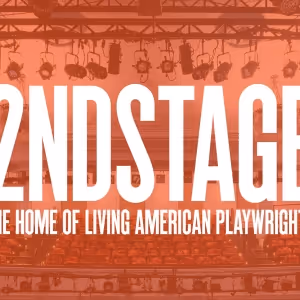 Second Stage Theater to Present The Next Stage Festival Supporting Early Career…