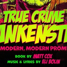 Penn State To Present Premiere Of TRUE CRIME FRANKENSTEIN