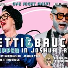BETTI & BRUCE Make Hi-Desert Debut In Joshua Tree At FURSTWURLD, February 10
