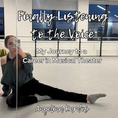 Student Blog: Finally Listening to the Voice: My Journey to a Career in Musical Theater
