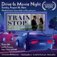 New Film TRAIN STOP Will Be Shown at a Drive-In at Westfield Fashion Square
