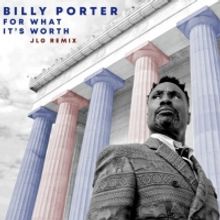 Billy Porter Releases 'For What It's Worth' (JLG Remix)