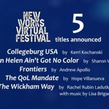 New Works Virtual Festival Announces Final Plays And New Dates