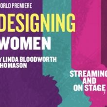 DESIGNING WOMEN take the stage—and take no prisoners in this WORLD PREMIERE