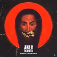 Sir the Baptist Releases New Single 'Jesus In The Ghetto'