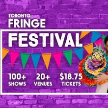 Review: TORONTO FRINGE FESTIVAL: FINAL REVIEW ROUNDUP at Toronto Fringe