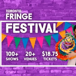 Review: TORONTO FRINGE FESTIVAL: FINAL REVIEW ROUNDUP at Toronto Fringe
