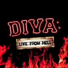 European Premiere Of Smash Hit Musical DIVA: LIVE FROM HELL Comes to London This Marc
