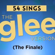 54 SINGS THE GLEE VERSION Finale to be Presented at 54 Below