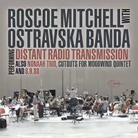 Roscoe Mitchell Releases New Album 'Distant Radio Transmission'