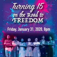Arts Garage Will Present TURNING 15 ON THE ROAD TO FREEDOM