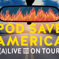 POD SAVE AMERICA Comes To The Boch Center Wang Theatre Friday, April 15