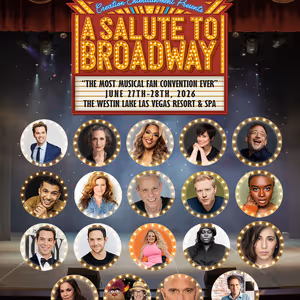 A SALUTE TO BROADWAY Fan Convention Will Come to Las Vegas
