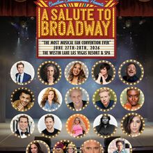 A SALUTE TO BROADWAY Fan Convention Will Come to Las Vegas
