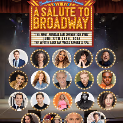 A SALUTE TO BROADWAY Fan Convention Will Come to Las Vegas