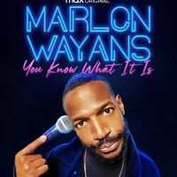 MARLON WAYANS: YOU KNOW WHAT IT IS Debuts August 19 On HBO Max