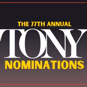 2024 Tony Award Nominations- HELL'S KITCHEN and STEREOPHONIC Lead the Pack!