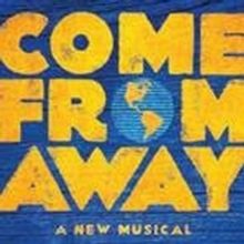 Broadway in Cincinnati Engagement Of COME FROM AWAY On Sale Friday, 7/19