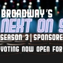 Voting Now Open for Top 3 of Broadway's Next on Stage!