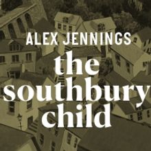 London Theatre Week: Tickets for £15, £25 & £35 for THE SOUTHBURY CHILD