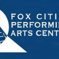 The Fox Cities Performing Arts Center to Provide Scholarships Through 'You Will Be…