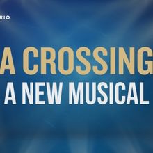 Repertorio Will Host an Industry Reading Presentation of A CROSSING - A NEW MUSICAL.