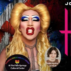 HEDWIG AND THE ANGRY INCH to Run at the Palm Springs Cultural Center
