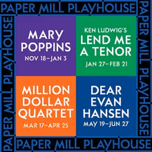 DEAR EVAN HANSEN, MARY POPPINS, & More Set For Paper Mill 2026-27 Season
