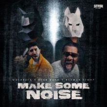 Wolfpack, Mike Bond And Fatman Scoop Come Together For 'Make Some Noise'
