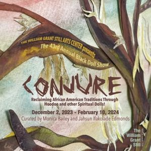 The William Grant Still Arts Center to Present 'Conjure: Reclaiming African American…