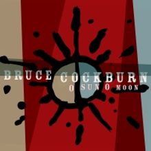 Bruce Cockburn to Release New Album 'O Sun O Moon' in May
