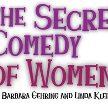 THE SECRET COMEDY OF WOMEN to Play The Colony Theatre Beginning in April