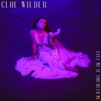 Cloe Wilder Releases New Single, 'Call Me If You Need Me'