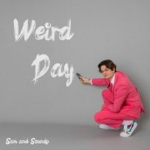 Sam and Sounds Drops Enchanting New Single 'Weird Day'