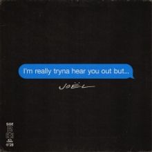 Joel Releases 'I'm really tryna hear you out but...'