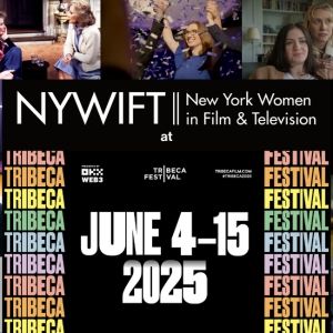 NYWIFT Announces 16 Projects By Members At 2025 Tribeca Festival