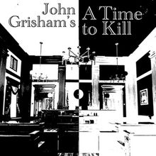 A TIME TO KILL, Adapted From John Grisham's Novel, Will Open at Group Rep