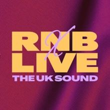 'RNB X Live: The UK Sound’ Concert Series to Showcase Emerging UK R&B Talent