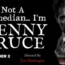 I'M NOT A COMEDIAN...I'M LENNY BRUCE to Play UCPAC This Fall
