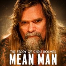 MEAN MAN: THE STORY OF CHRIS HOLMES Coming to DVD & VOD in 2021