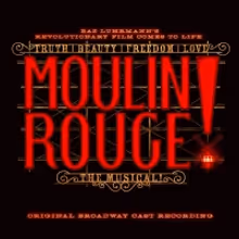 BWW Album Review: MOULIN ROUGE's Cast Recording Doesn't Quite Listen to Its Heart