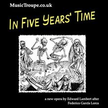 The Music Troupe to Present IN FIVE YEARS' TIME, New Chamber Opera by Edward Lambert,