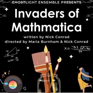 Cast Set for INVADERS OF MATHMATICA at Ghostlight Ensemble