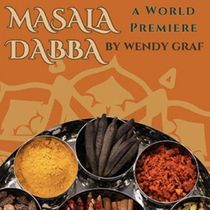 Wendy Graf’s MASALA DABBA to Premiere at International City Theatre