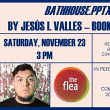 The Flea & The Bureau to Co-Host Book Release Party for Jesús I. Valles' BATHHOUSE.P
