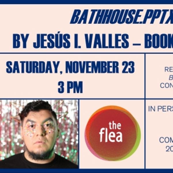 The Flea & The Bureau to Co-Host Book Release Party for Jesús I. Valles' BATHHOUSE.P Photo