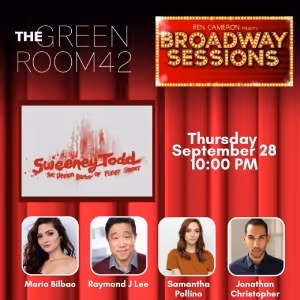 SWEENEY TODD Cast to Join BROADWAY SESSIONS This Week