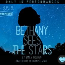 BETHANY SEES THE STARS to Premiere At Copious Love Productions